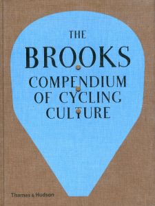 The Brooks Compendium of Cycling Culture: Rivetting Stories and Curiosities from Cosmopolitan Great Britain/Guy Andrewsのサムネール