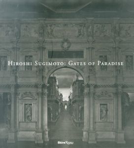 杉本博司　Hiroshi Sugimoto: Gates of Paradise/Hiroshi Sugimoto/Ryuji Hiraoka/Yukie Kamiya/Mark K. Erdmann/Timothy Verdonのサムネール