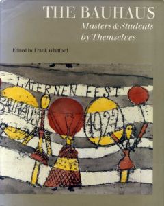 ザ・バウハウス　The Bauhaus Masters and Students by Themselves/Frank Whitford編のサムネール