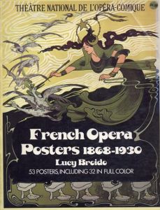 フランス　オペラのポスター　French Opera Posters, 1868-1930/Lucy Broidoのサムネール