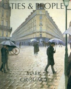 Cities and People: A Social and Architectural History/Mr. Mark Girouard