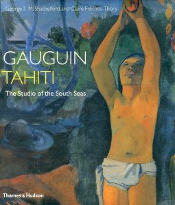 ポール・ゴーギャン　Gauguin Tahiti: Studio of the South Seas/ポール・ゴーギャンのサムネール