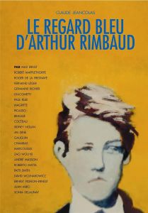 アルチュール・ランボー Le Regard Bleu d'Arthur Rimbaud/Claude Jeancolasのサムネール