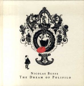 ニコラ・ビュフ　ポリフィーロの夢　Nicolas Buffe,The Dream of Polifilo/のサムネール