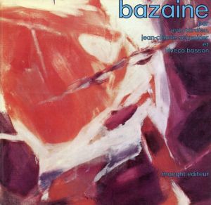 ジャン・バゼーヌ: Bazaine (Jean Rene Bazaine)/Jean Tardieu/Jean-Claude Schneider/Viveca Bossonのサムネール