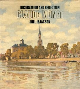 
クロード・モネ　Claude Monet: Observation And Reflection/Joel Isaacsonのサムネール