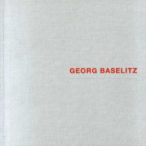 ゲオルク・バーゼリッツ　Georg Baselitz/Georg Baselitz/Susanne Kleineのサムネール