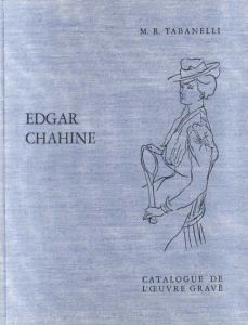 エドガー・シャヒーン　銅版画カタログ・レゾネ　Edgar Chahine: Catalogue de L'oeuvre grave/M.R.tabanelliのサムネール