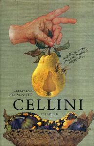 ベンヴェヌート・チェッリーニ自伝　Leben des Benvenuto Cellini von ihm selbst geschrieben/Benvenuto Celliniのサムネール