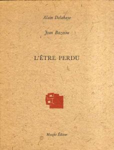 ジャン・バゼーヌ L'etre Perdu/Jean Rene Bazaine/ Alain Delahayeのサムネール