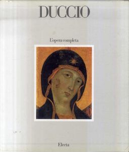 ドゥッチョ・ディ・ブオニンセーニャ　Duccio: l'Opera Completa/Florens Deuchler/Duccio di Buoninsegnaのサムネール