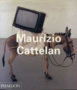 マウリツィオ・カテラン 　Maurizio Cattelan: Contemporary Artists/Francesco Bonamiのサムネール