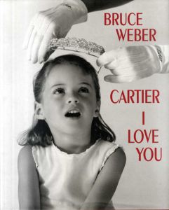 ブルース・ウェーバー写真集　カルティエ100周年　Cartier I Love You: Celebrating 100 Years of Cartier in America/Bruce Weber/Ingrid Sischyのサムネール