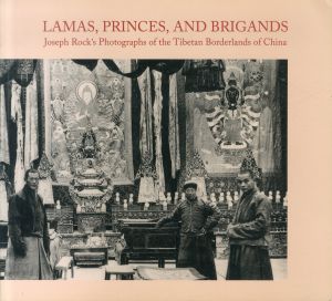 ジョセフ・ロックが撮影したチベット国境地帯 Lamas, Princes, and Brigands: Joseph Rock's Photographs of the Tibetan Borderlands of China/ジョセフ・フランシス・チャールズ・ロックのサムネール