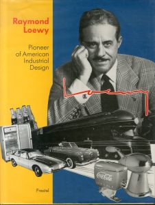 レイモンド・ローウィ アメリカ工業デザインのパイオニア Raymond Loewy: Pioneer of American Industrial Design/Angela Schonbergerのサムネール