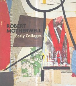 ロバート・マザウェル　Robert Motherwell: Early Collages/Robert Motherwell　Susan Davidson　Megan Fontanella　Brandon Taylor　Jeffrey Wardaのサムネール