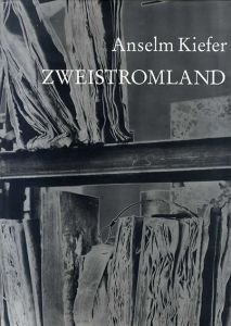 アンゼルム・キーファー　Anselm Kiefer: Zweistromland/アンゼルム・キーファーのサムネール