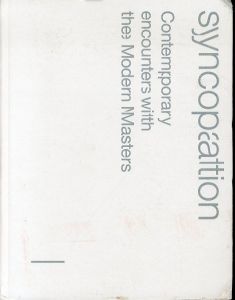 シンコペーション　世紀の巨匠たちと現代アート　Syncopation contemporary encounters with the modern masters/のサムネール