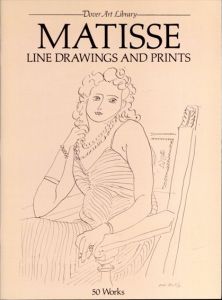 マティス　Matisse Line Drawings and Prints: 50 Works/アンリ・マティス