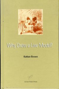 生きたモデルを描く理由　Why Draw a Live Model?/Kathan Brownのサムネール