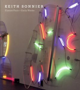 キース・ソニア　Keith Sonnier: Elysian Plain and Early Works/のサムネール