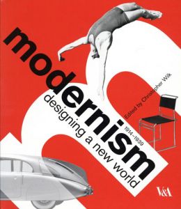 モダニズム 新しい世界のデザイン Modernism: Designing A New World/Christopher Wilkのサムネール