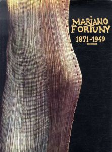 マリアーノ・フォルトゥーニ　Mariano Fortuny: Un Magicien de Venise 1871-1949 /Mariano Fortunyのサムネール