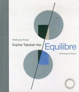 ゾフィー・トイベル＝アルプ　Sophie Taeuber-Arp : Equilibre: Landmarks of Swiss Art/Walburga Krupp　ゾフィー・トイバー＝アルプ のサムネール