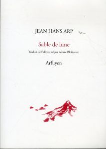 アルプ詩集　Jean Hans Arp: Sable de lune/Aimee Bleikastenのサムネール