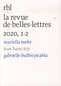 アルプ　ピカビア　メーア　rbl Revue de belles-lettres 2020 I-2 Jean Hans Arp, Gabrielle Buffet-Picabia, Mariella Mehr/のサムネール