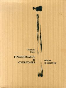 ミヒャエル・バッハ 指板と倍音　Fingerboards & Overtones: Pictures, Basics, and Model for a New Way of Cello Playing/