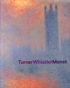 ターナー　ホイッスラー　モネ　Turner Whistler Monet/K.A Lochnanのサムネール