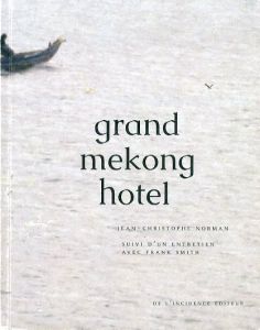 Grand Mekong Hotel/ Jean-Christophe Norman  のサムネール