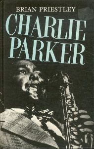 Charlie Parker (Jazz Masters S.)　チャーリー・パーカー/Brian Priestleyのサムネール