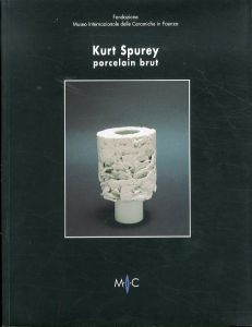 
Kurt Spurey　porcelain brut
 /Kurt Spurey