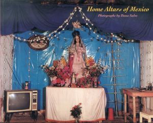 Home Altars of Mexico/Ramon Gutierrez　Salvatore Scalora　William H. Beezley　Dana Salvoのサムネール