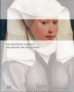 The Master of Flemalle and Rogier van der Weyden /Stephan Kemperdick　Jochen Sanderのサムネール