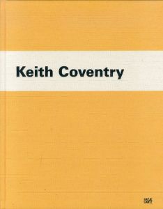 Keith Coventry キース・コベントリー/Keith Coventry　Michael Bracewell　Diedrich Diederichsen　Nick Zangwill　Iwona Blazwickのサムネール