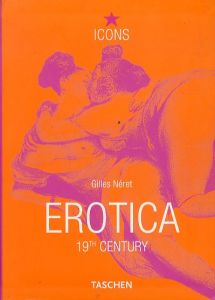 Erotica: 19th Century from Courbet to Gauguin/Gilles Neret　ジル・ネレのサムネール