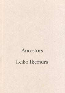 イケムラレイコ　Leiko Ikemura: Ancestors/のサムネール