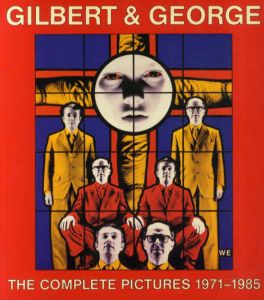 ギルバート&ジョージ　Gilbert&George: The Complete Pictures 1971-1985/Carter Ratcliffのサムネール