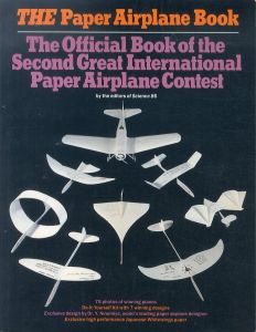 紙ヒコーキの本　The Paper Airplane Book : The Official Book of the Second Great International Paper Airplane Contest/Science 85 Magazineのサムネール