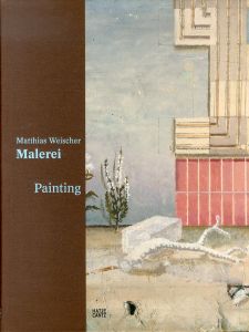 マティアス・ヴァイッシャー　Matthias Weischer: Malerei/Painting/Matthias Weischer/Jean-Christophe Ammann/Markus Stegmann/Rudij Bergmannのサムネール