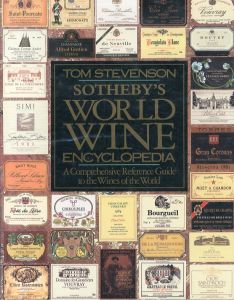 Sotheby's World Wine Encyclopedia: A Comprehensive Reference Guide to the Wines of the World/Tom Stevensonのサムネール