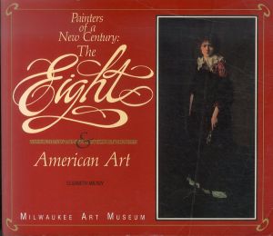 Painters of a New Century: The Eight ＆ American Art/Elizabeth Milroyのサムネール