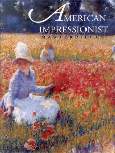 アメリカの印象派　American Impressionist Masterpieces/Lisa N. Petersのサムネール