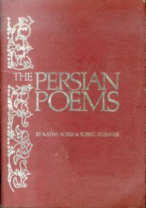 キャシー・アッカー＆ロバート・クシュナー　The Persian Poems by Janey Smith/Kathy Acker and Robert Kushnerのサムネール