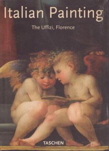 フィレンツェ ウフィツィ美術館のイタリア絵画Italian Paintings of the Uffizi, Florence/Annamaria Petrioli Tofani/Alessandro Cecchi/Roberto Contini/Antonio Nataliのサムネール