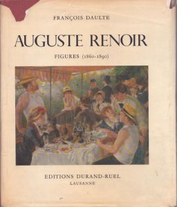 オーギュスト・ルノアール　カタログ・レゾネ　Auguste Renoir: Catarogue Reisonne De L'oevre Peint I Figures(1860-1890)/Francois Daulteのサムネール