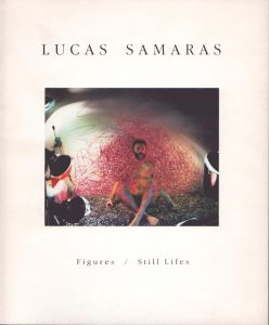 ルーカス・サマラス　Lucas Samaras: Figures/Still Lifes /ルーカス・サマラスのサムネール